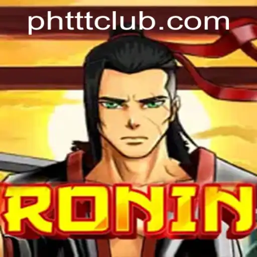 Ronin Game: Strategies and Gameplay Explored with PHTTT.COM Insights