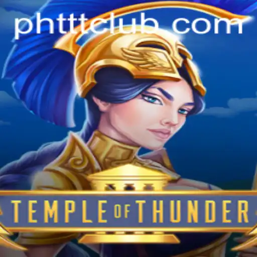 TempleofThunder: Unveiling the Mystical World with PHTTT.COM