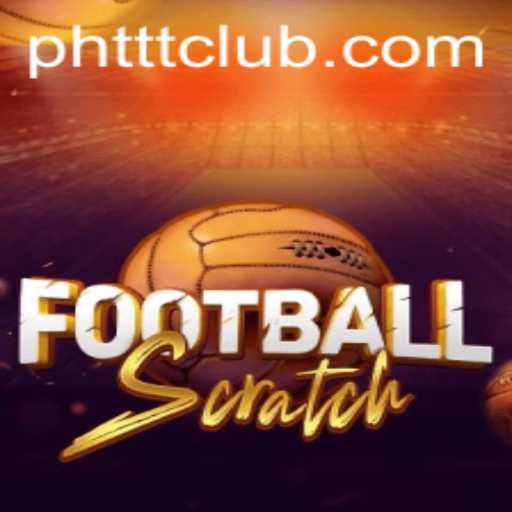 FootballScratch: A New Interactive Gaming Experience from PHTTT.COM