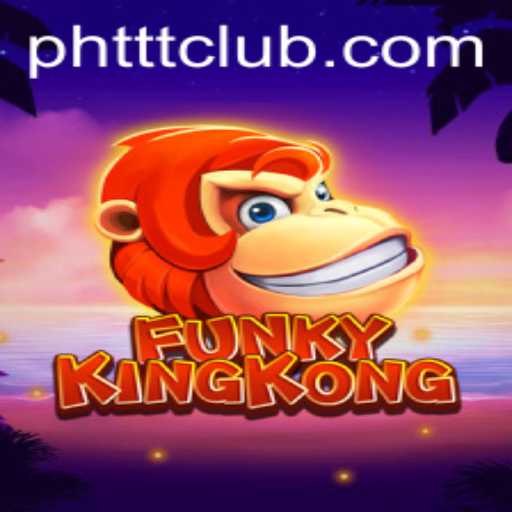 Discover the Thrills of FunkyKingKong on PHTTT.COM