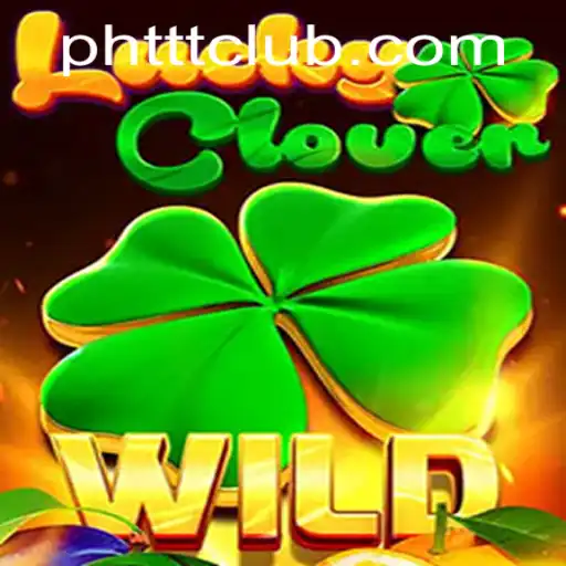 Discover the Excitement of LuckyClover at PHTTT.COM
